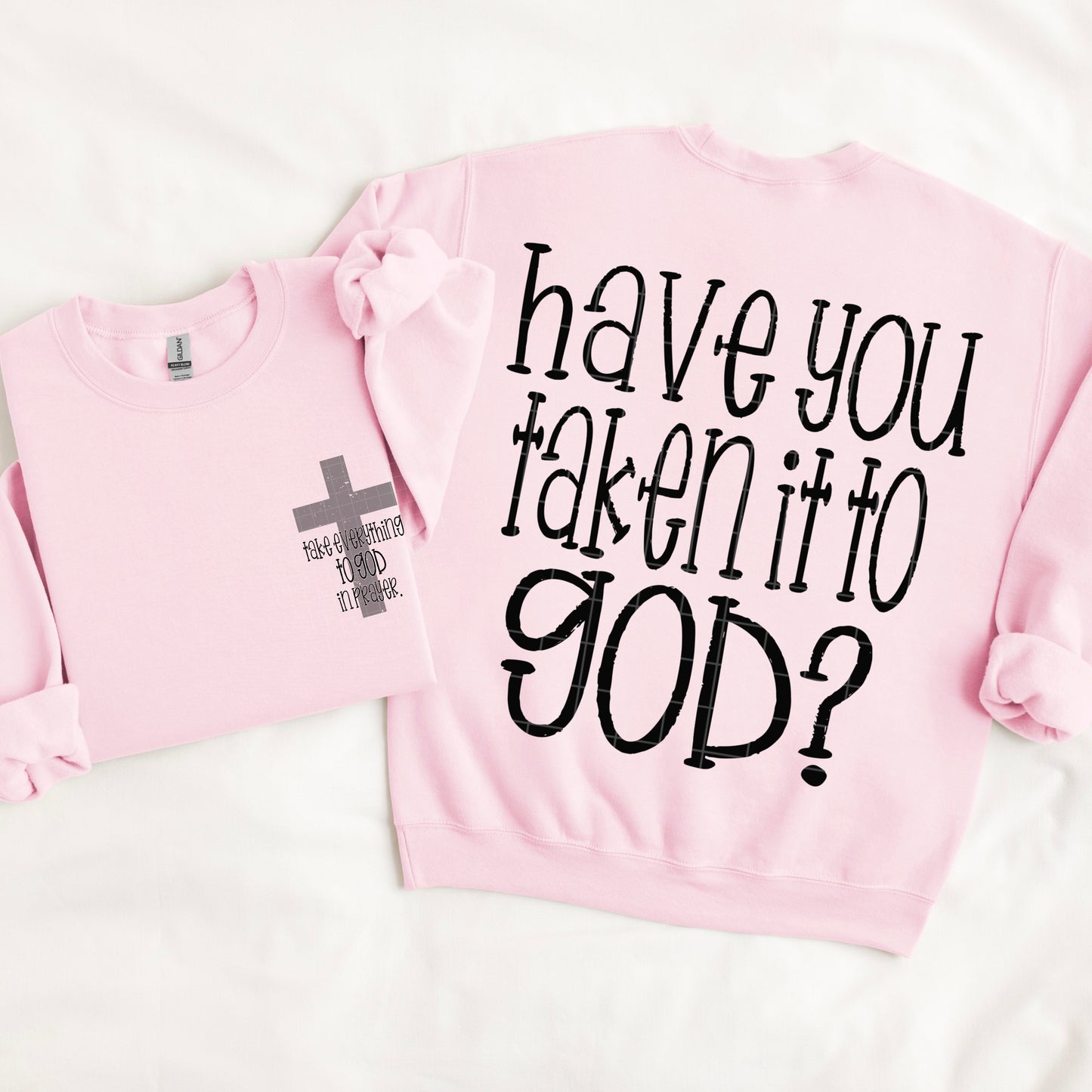 Have you taken it to God (front and back included) -DTF&UV