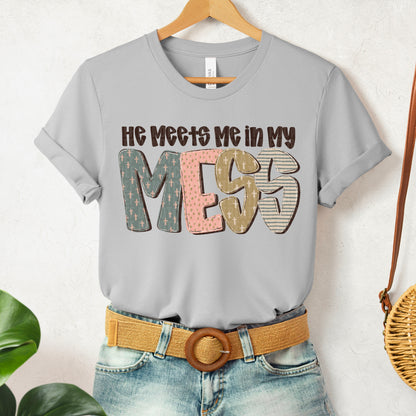He Meets Me in My Mess-DTF&UV