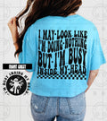 I MAY LOOK LIKE IM BUSY (Includes pocket and Back)-DTF&UV