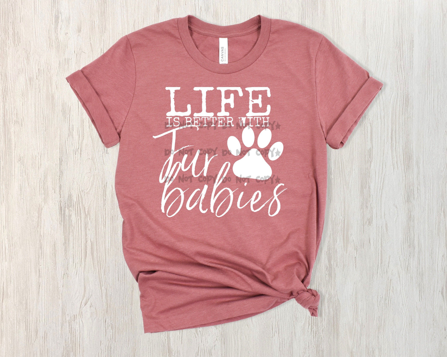 Life is better with fur babies-DTF