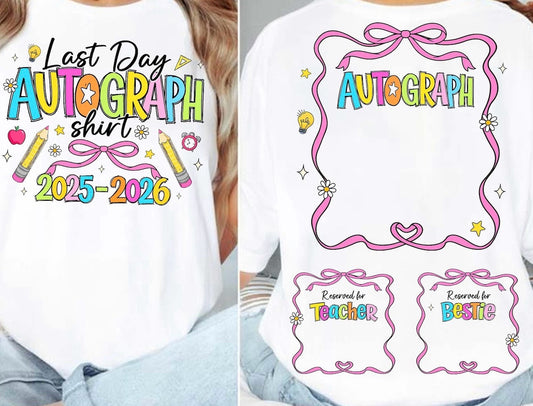 Bruh this is my last day of school
Autograph shirt (BACK)- DTF&UV