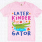 Later Gator School Grade Kinder- DTF&UV