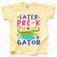 Later Gator School Grade Pre-K-DTF&UV