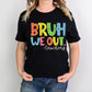 Bruh we out-Teachers multicolored bright-DTF