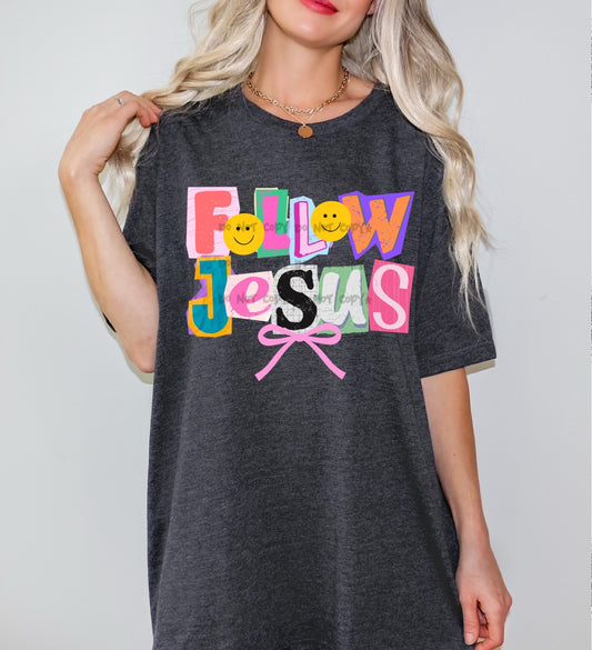 Follow Jesus Bright -DTF&UV