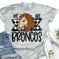 We are Broncos- DTF