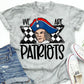 We are patriots -DTF