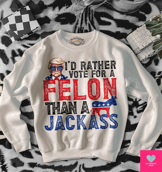 I’d rather vote for a felon than a Jackass(black words- Trump )-DTF