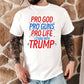 Pro God Pro Guns Pro Life Pro Trump-DTF