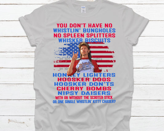 You don’t have no- Joe Dirt -DTF