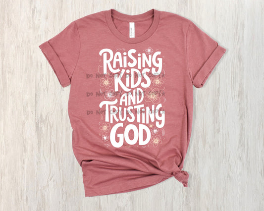 Raising Kids and trusting God White -DTF