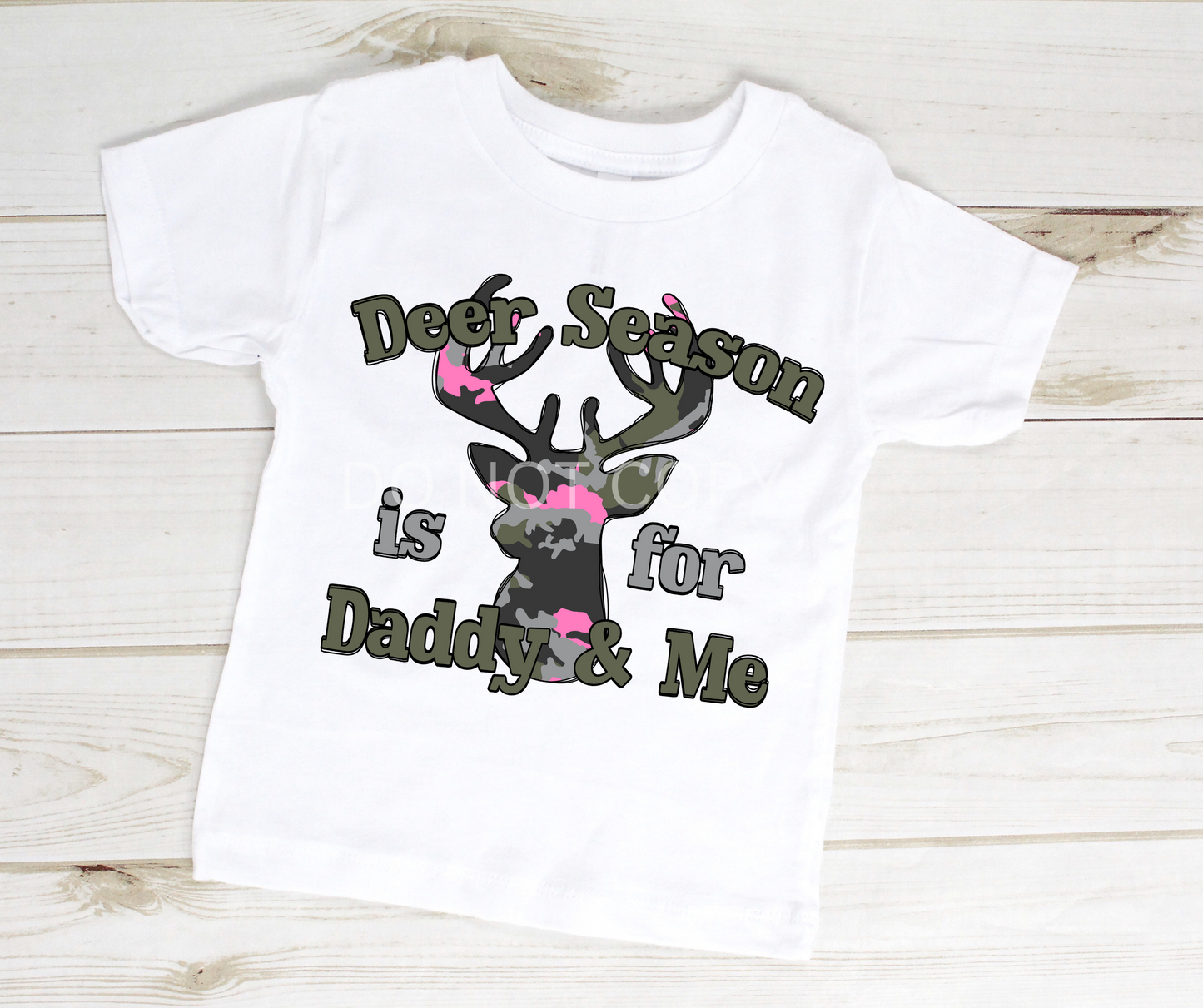 Deer season is for daddy and me pink-DTF