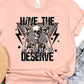 Have the day you deserve-DTF