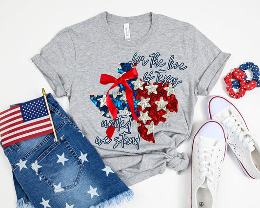 For the Love of Texas United we stand -DTF&UV