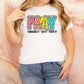 Pray through it on it over it Dalmatian background-DTF