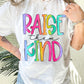 Raise Them Kind Multicolor -DTF