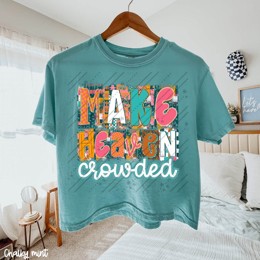 Make Heaven Crowded -DTF&UV