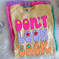 Don't look back -DTF&UV