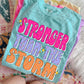 Stronger than the storm-DTF&UV