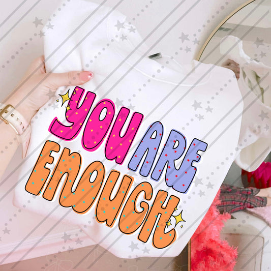 You are enough -DTF&UV