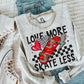 Love More Skate Less -DTF