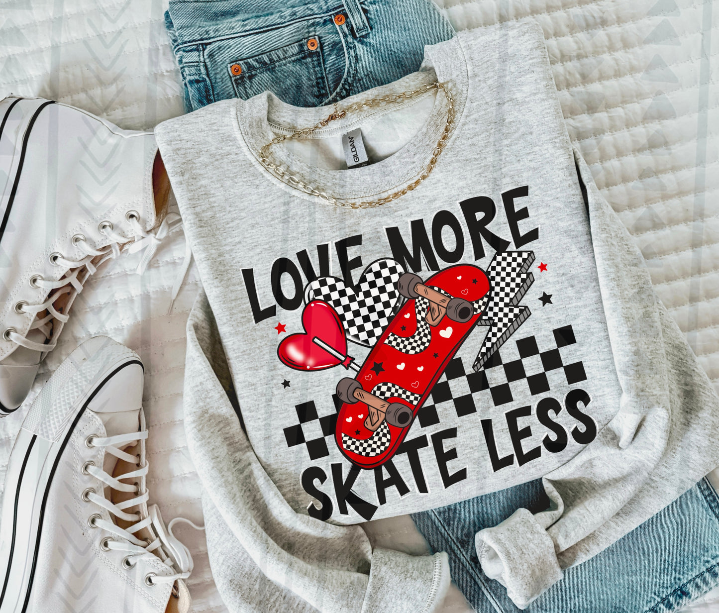 Love More Skate Less -DTF