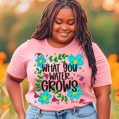 What You Water Grows Blk - DTF