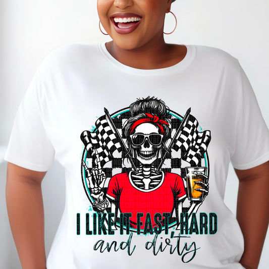 I like it fast hard and dirty - DTF