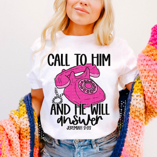 Call To Him And He Will Answer Pink - DTF