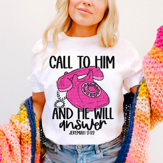 Call to him and He will answer pink - DTF