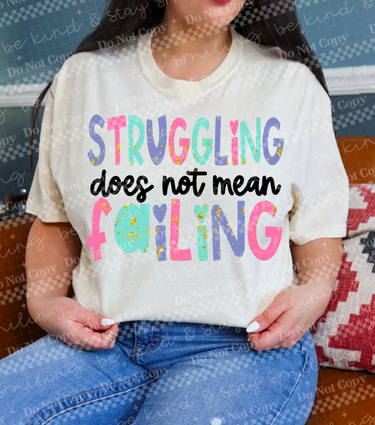 Struggling does not mean failing-DTF&UV