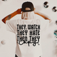 They watch they hate they copy-DTF