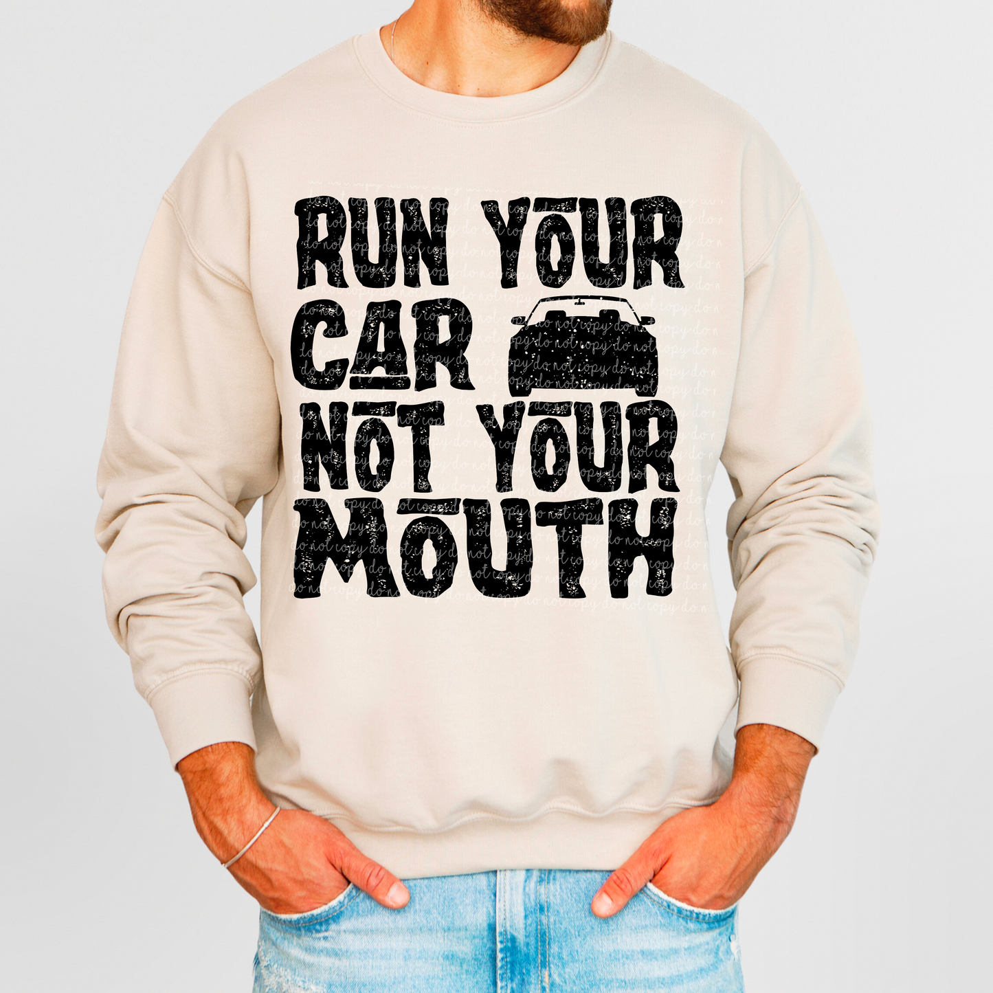 Run your car not your mouth-DTF
