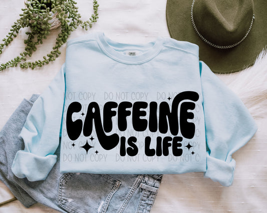 Caffeine Is Life Blk - DTF