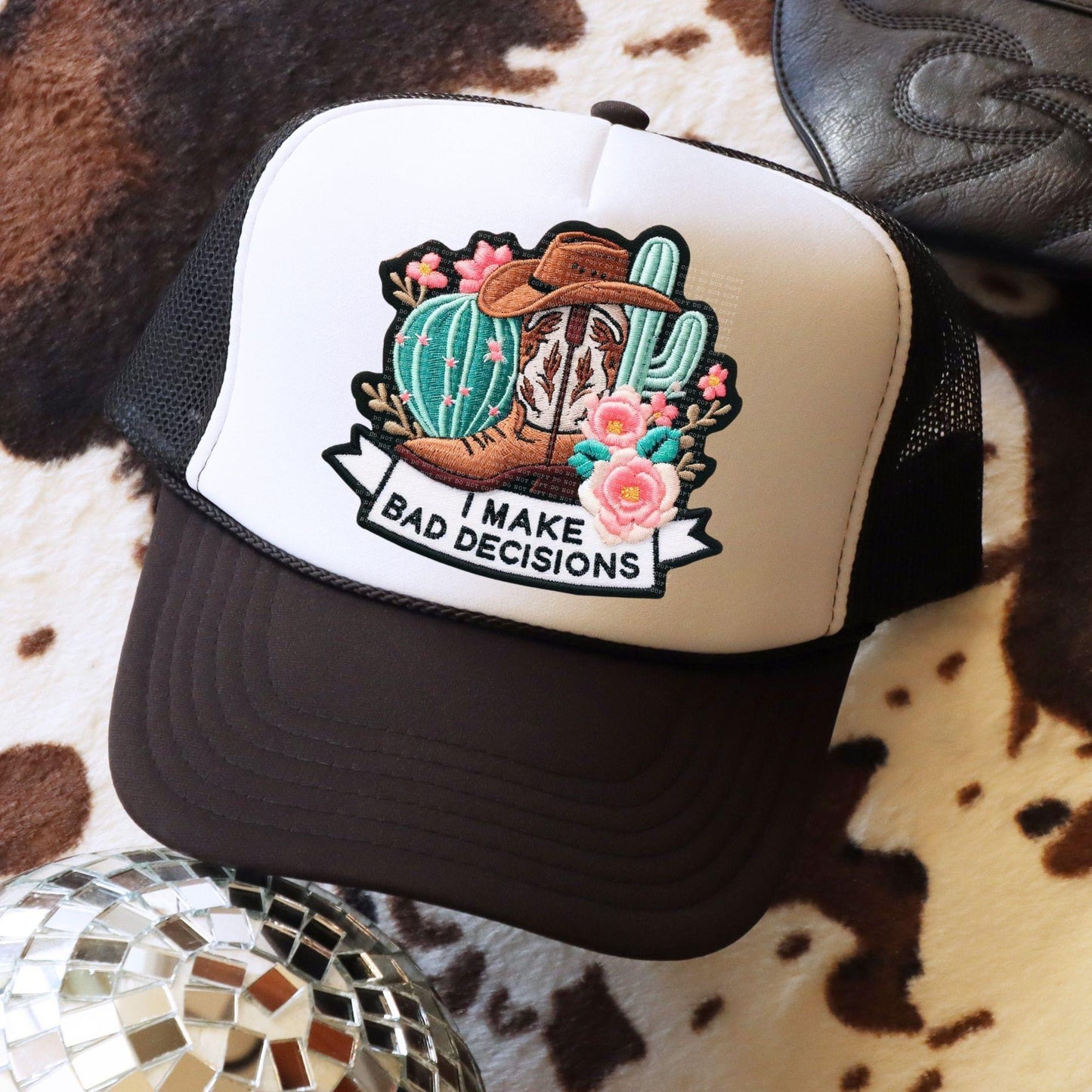 I Make Bad Decisions Cowgirl Boots & Cactus Faux Hat Patch - DTF