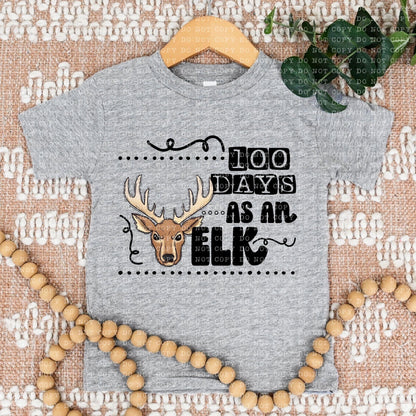 100 Days As An Elk - DTF