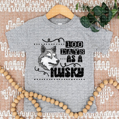 100 Days As A Husky - DTF