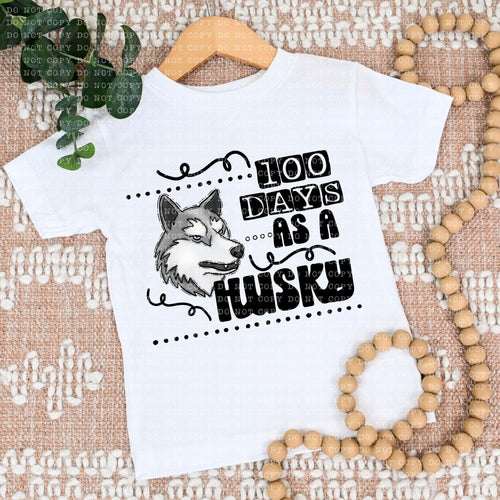 100 Days As A Husky - DTF