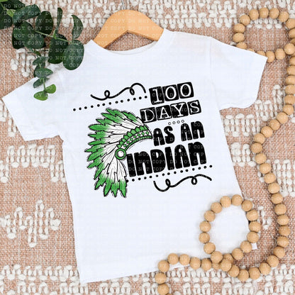 100 Days As An Indian Green - DTF