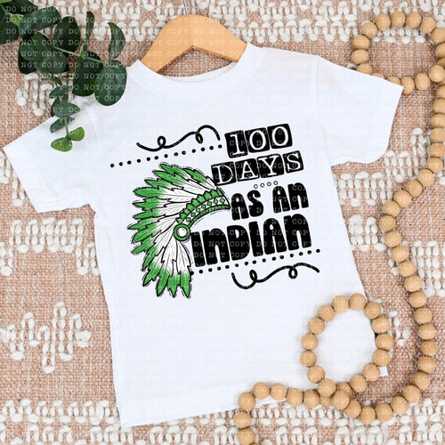 100 Days As An Indian Green - DTF