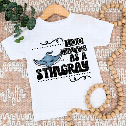 100 Days As A Stingray - DTF