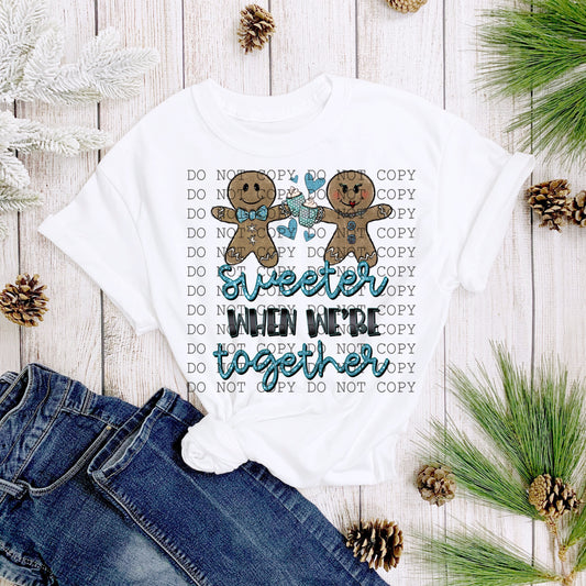 Sweeter When We’re Together Blue Gingerbread -DTF