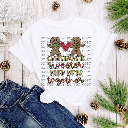 Sweeter When We’re Together Green And Red Gingerbread -DTF