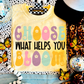 Choose what helps you bloom-DTF