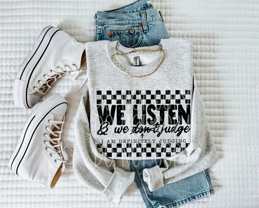 We listen and we judge-DTF