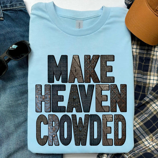 Make Heaven Crowded Wooden - DTF