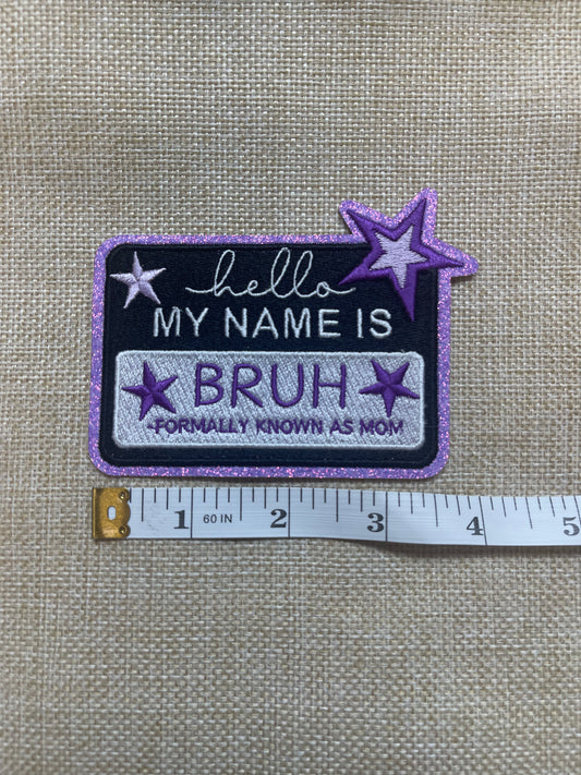 Hello My name is Bruh- Hat Patch
