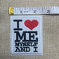 I love me myself and I-  Patch