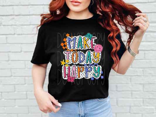 Make Today Happy -DTF&UV