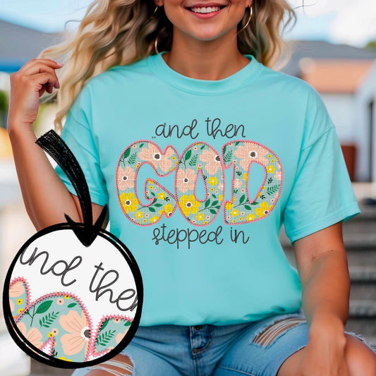 And Then God Stepped In Faux Stitch - DTF